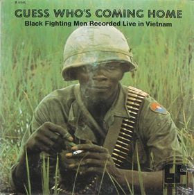 Various; Guess Who's Coming Home: Black Fighting Men Recorded Live In Vietnam