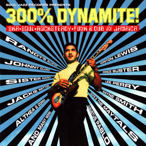 Various ;300% Dynamite! Ska, Soul, Rocksteady, Funk & Dub in Jamaica