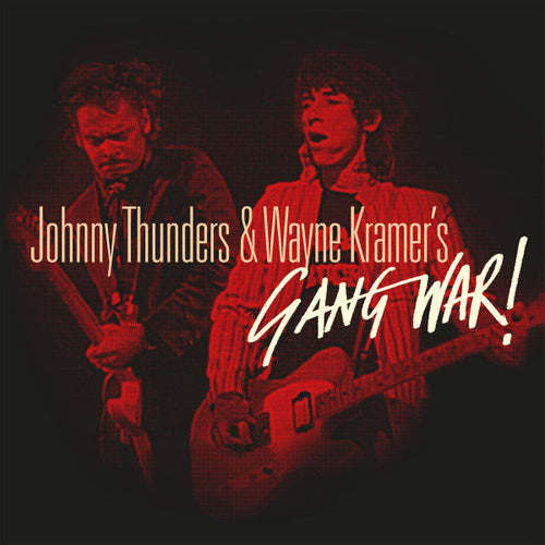 Johnny Thunders & Wayne Kramer's Gang War!