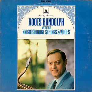 Boots Randolph with the Knightsbridge Strings & Voices
