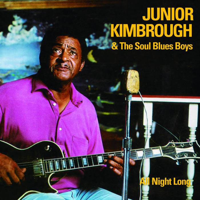 Junior Kimbrough & The Soul Blues Boys