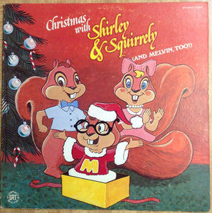 Shirley & Squirrely (and Melvin)