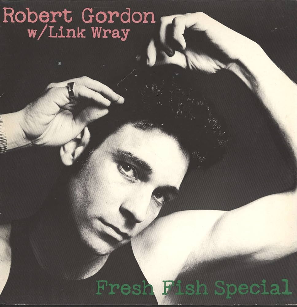 Robert Gordon w/ Link Wray