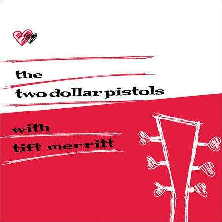Two Dollar Pistols with Tift Merritt
