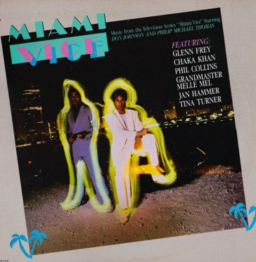 Various; Miami Vice (Chaka Khan, Phil Collins, Grandmaster Melle Mel, Tina Turner)