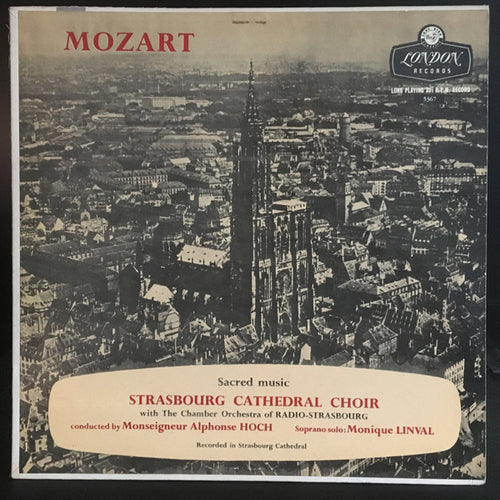 Mozart, Strasbourg Cathedral Choir With The Chamber Orchestra Of Radio-Strasbourg Conducted by Monseigneur Alphonse Hoch, Monique Linval